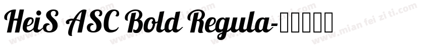 HeiS ASC Bold Regula字体转换